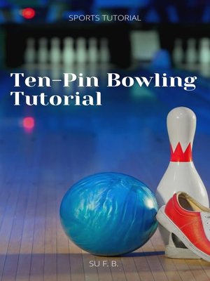 cover image of Ten-Pin Bowling Tutorial
